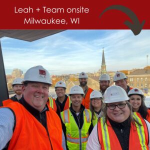 Leah Teske with the JLA Milwaukee Team on a job site