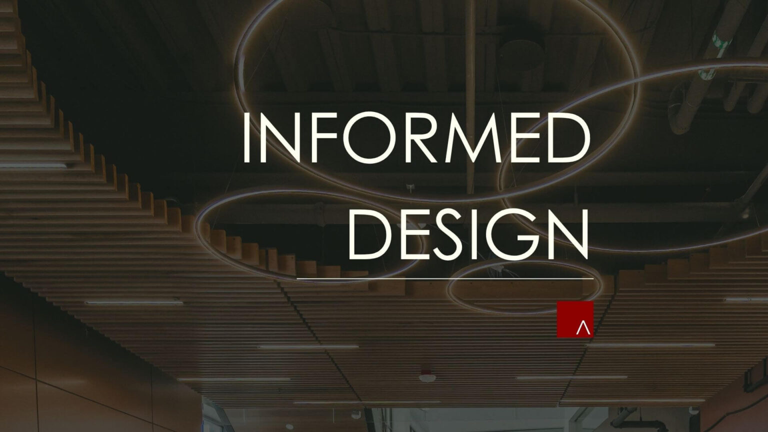 Informed Design Informed Design: Lessons Learned in Design and Film | JLA Architects